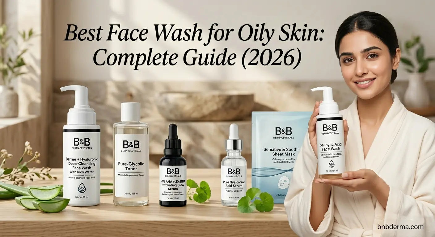 Struggling with oily skin? Discover the best face washes for oily and acne-prone skin in Pakistan. Expert tips on ingredients, routines, and top picks from B&B Dermaceuticals.