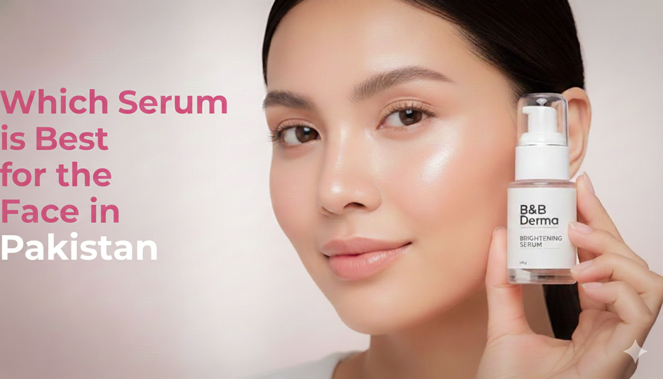 Which Serum is Best for the Face in Pakistan