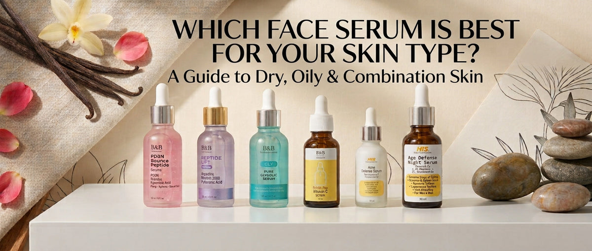 Which Face Serum Is Best for Your Skin Type? A Guide to Dry, Oily & Combination Skin
