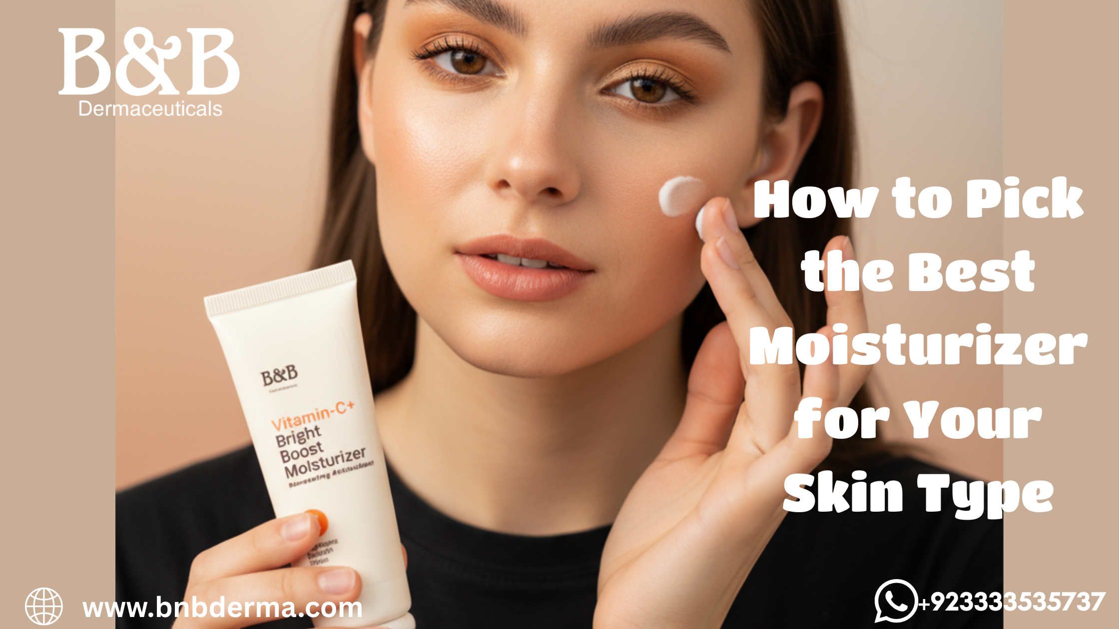 How to Pick the Best Moisturizer for Your Skin Type-B&How to Pick the Best Moisturizer for Your Skin Type-B&B Derma