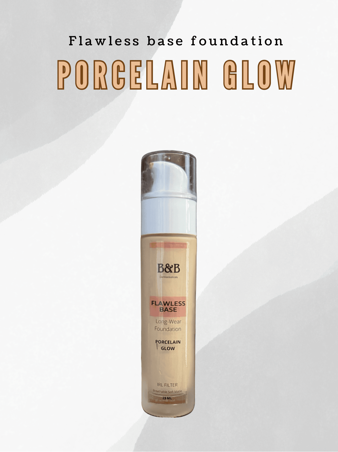 Porcelain Glow- Make up Foundation