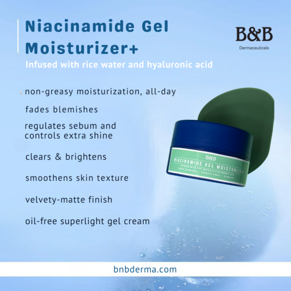…….Niacinamide Gel Moisturizer + Infused with Rice Water & Hyaluronic ACNE & OIL CONTROL bnbderma.com